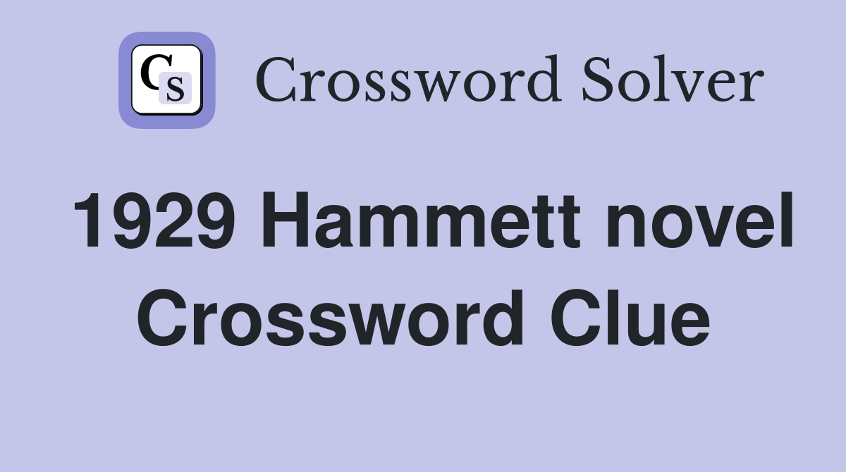 1929 Hammett novel Crossword Clue