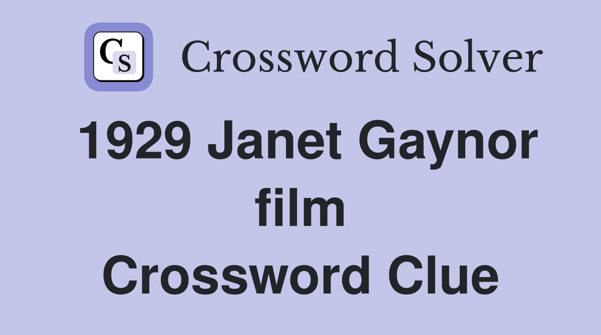 1929 Janet Gaynor film Crossword Clue