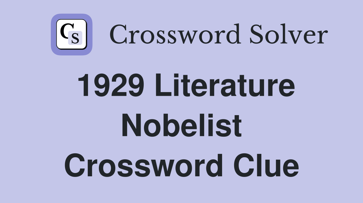 1929 Literature Nobelist Crossword Clue