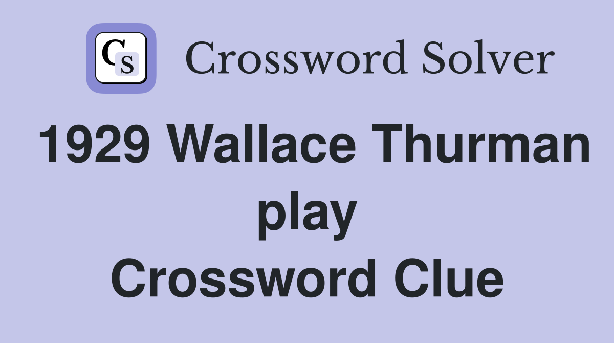 1929 Wallace Thurman play Crossword Clue