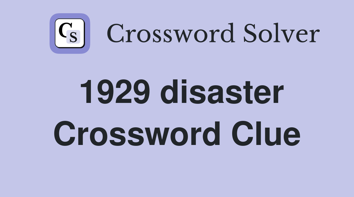1929 disaster Crossword Clue