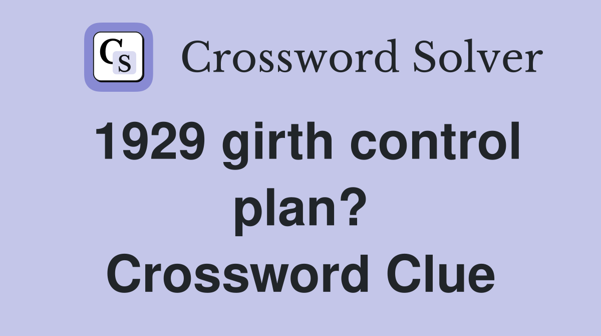 1929 girth control plan? Crossword Clue