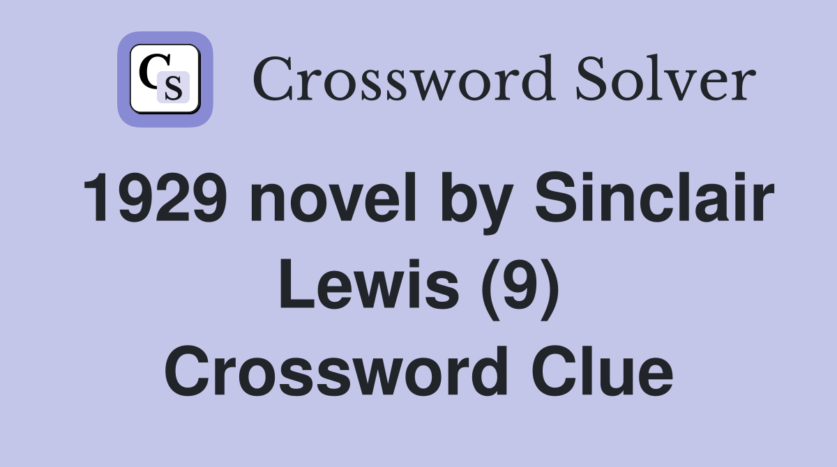1929 novel by Sinclair Lewis (9) Crossword Clue