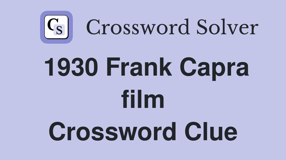 1930 Frank Capra film Crossword Clue