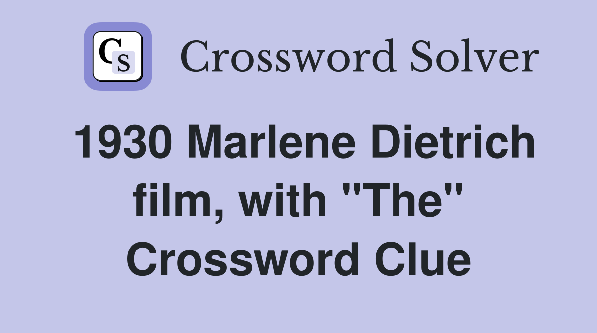 1930 Marlene Dietrich film, with "The" Crossword Clue