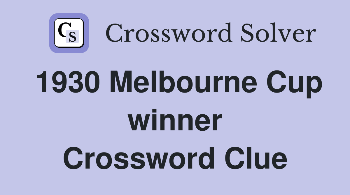 1930 Melbourne Cup winner Crossword Clue
