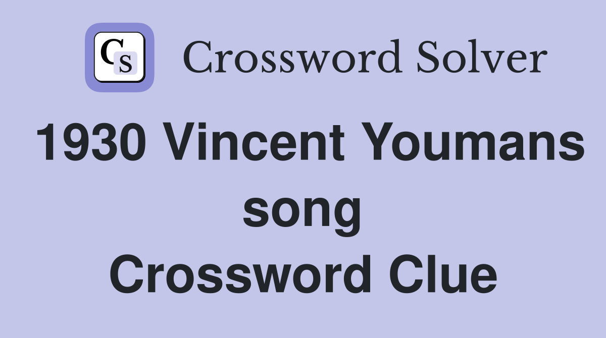 1930 Vincent Youmans song Crossword Clue