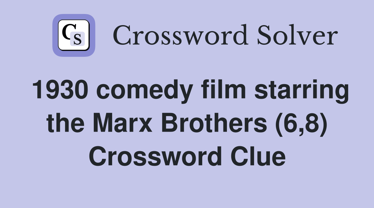 1930 comedy film starring the Marx Brothers (6,8) Crossword Clue
