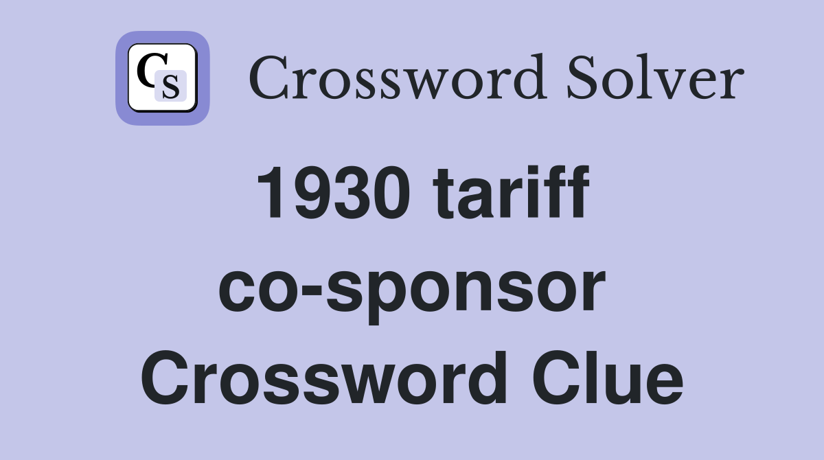 1930 tariff co-sponsor Crossword Clue