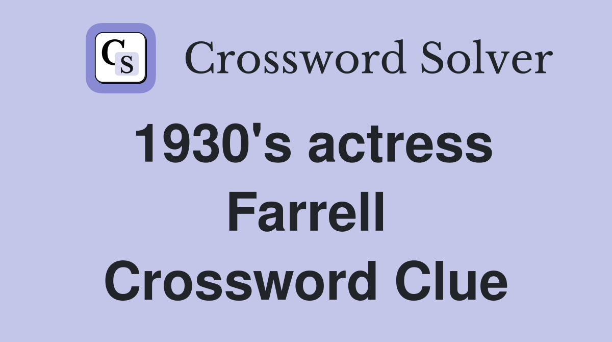 1930's actress Farrell Crossword Clue