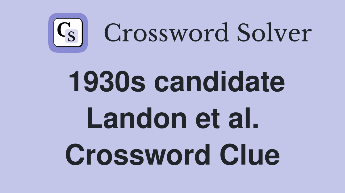1930s candidate Landon et al. Crossword Clue