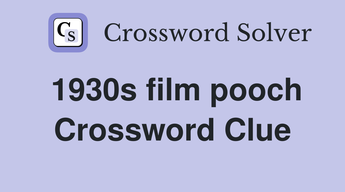 1930s film pooch Crossword Clue