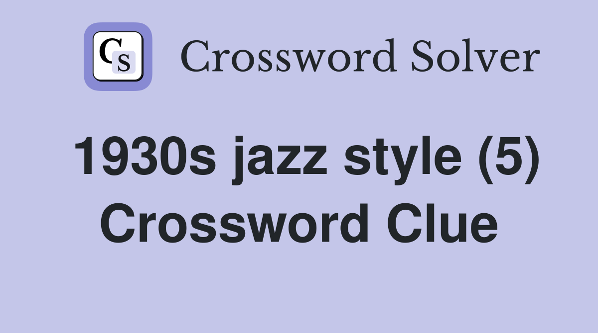 1930s jazz style (5) Crossword Clue