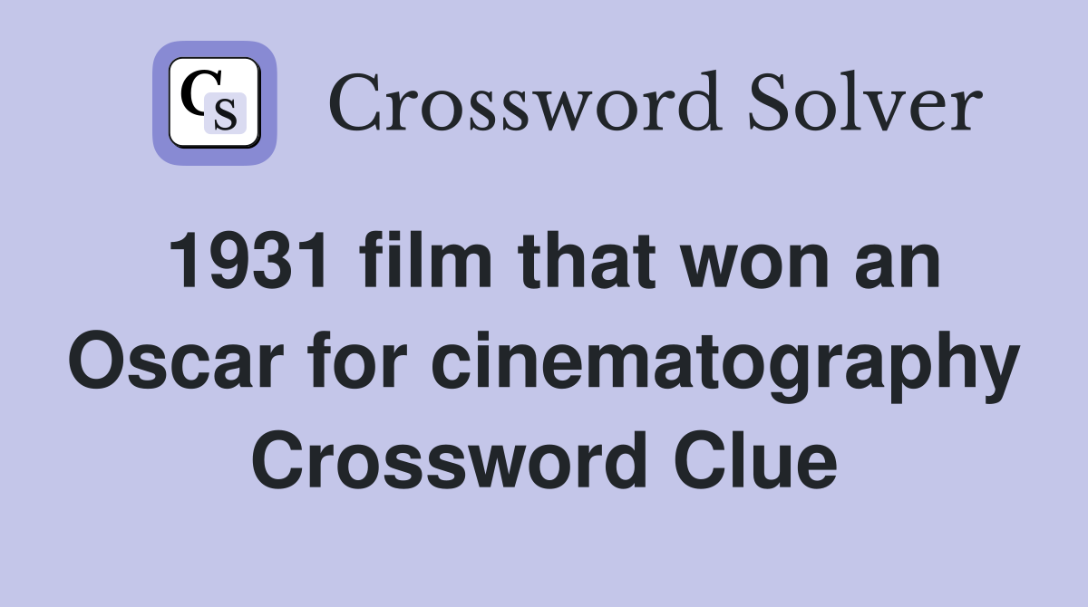 1931 film that won an Oscar for cinematography Crossword Clue