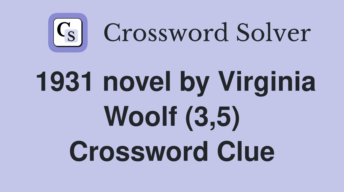 1931 novel by Virginia Woolf (3,5) Crossword Clue