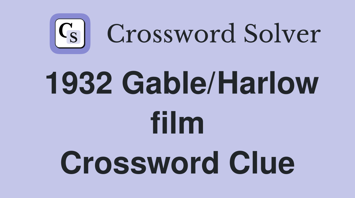 1932 Gable/Harlow film Crossword Clue
