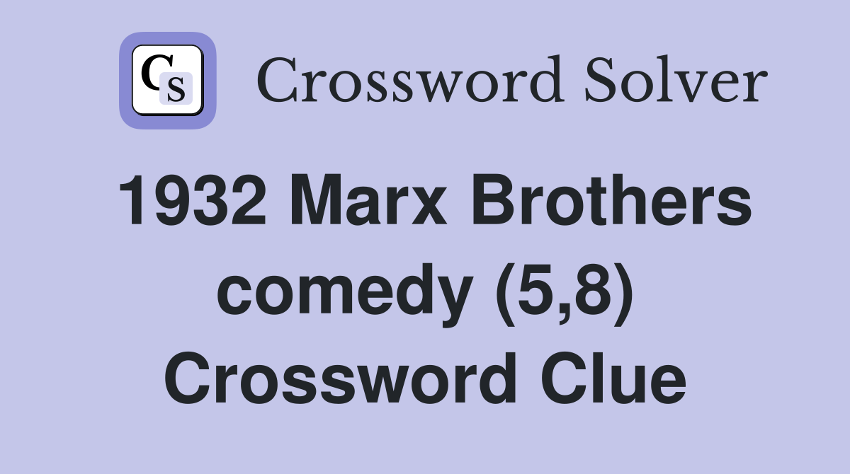1932 Marx Brothers comedy (5,8) Crossword Clue