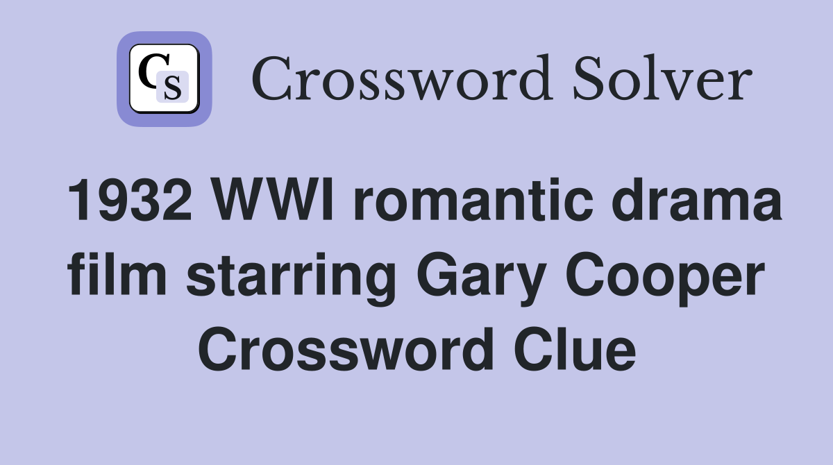 1932 WWI romantic drama film starring Gary Cooper Crossword Clue