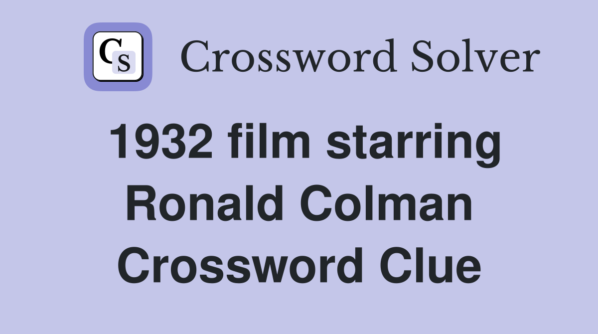1932 film starring Ronald Colman Crossword Clue