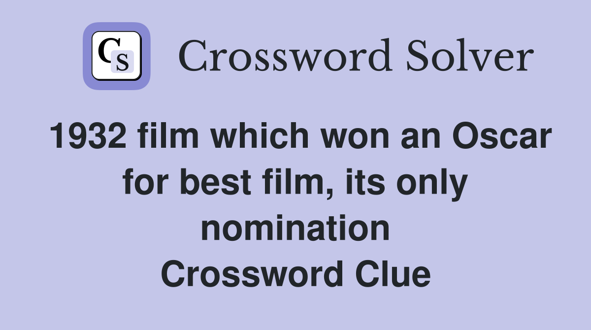 1932 film which won an Oscar for best film, its only nomination Crossword Clue