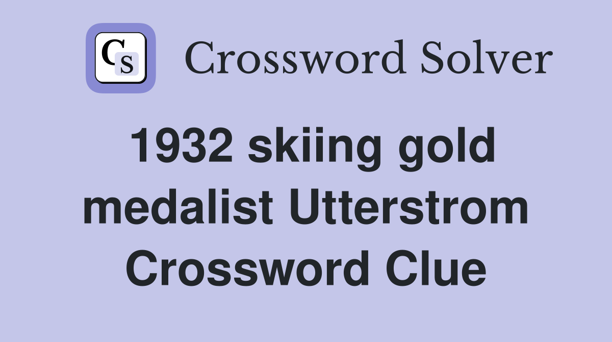 1932 skiing gold medalist Utterstrom Crossword Clue