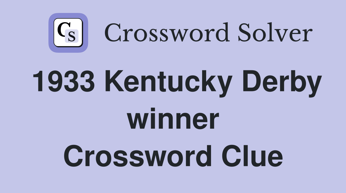 1933 Kentucky Derby winner Crossword Clue