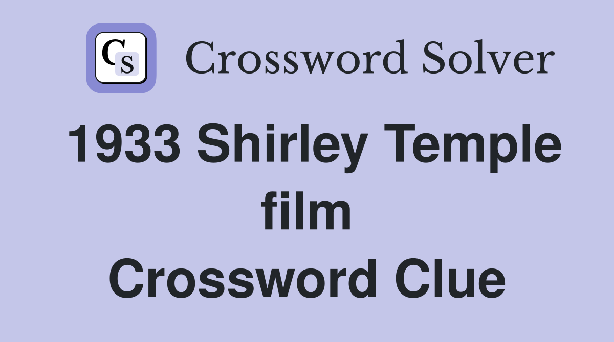 1933 Shirley Temple film Crossword Clue