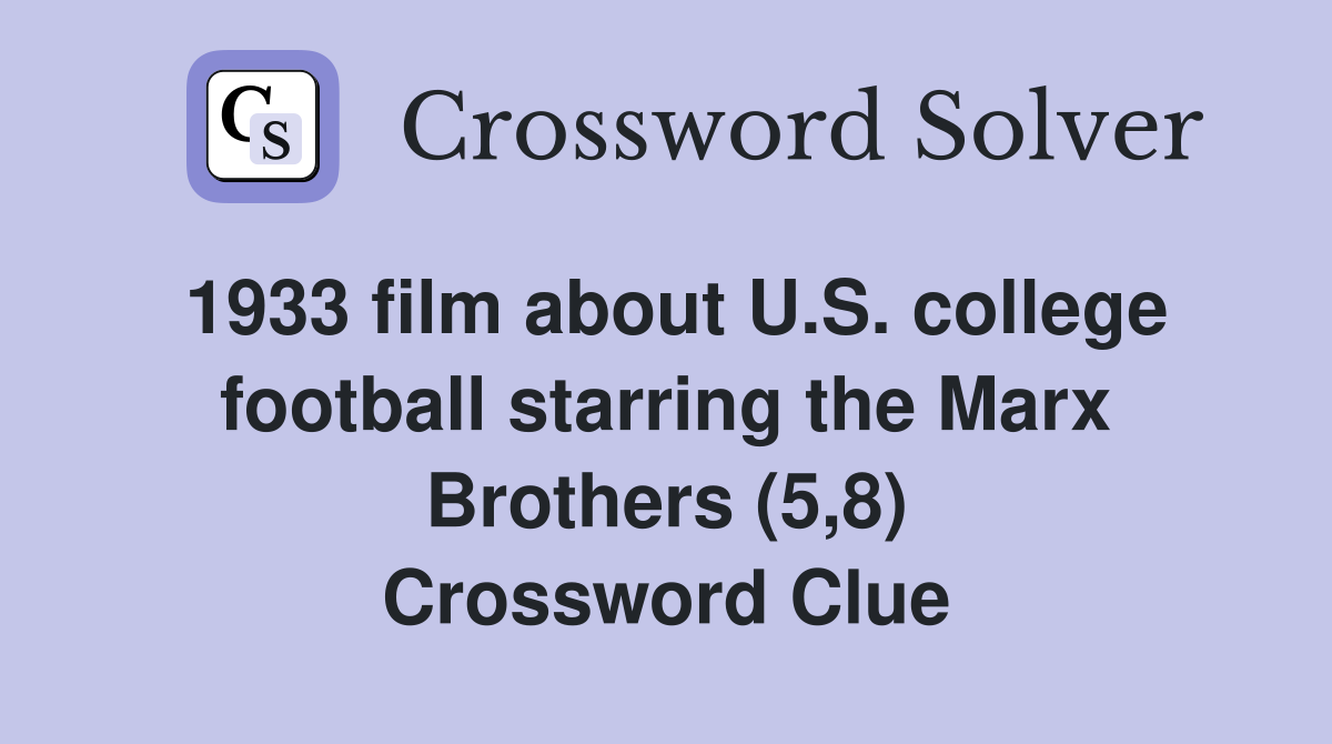 1933 film about U.S. college football starring the Marx Brothers (5,8) Crossword Clue