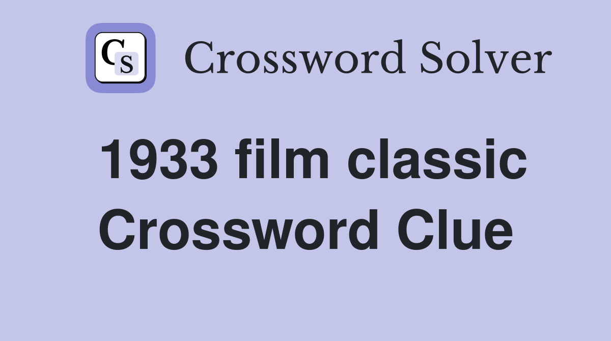 1933 film classic Crossword Clue