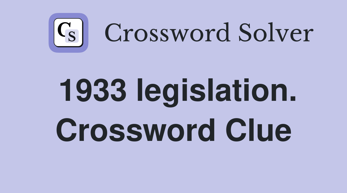 1933 legislation. Crossword Clue