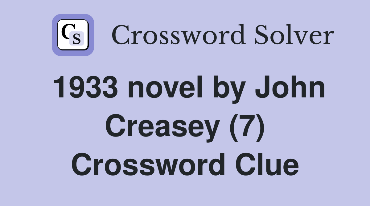 1933 novel by John Creasey (7) Crossword Clue