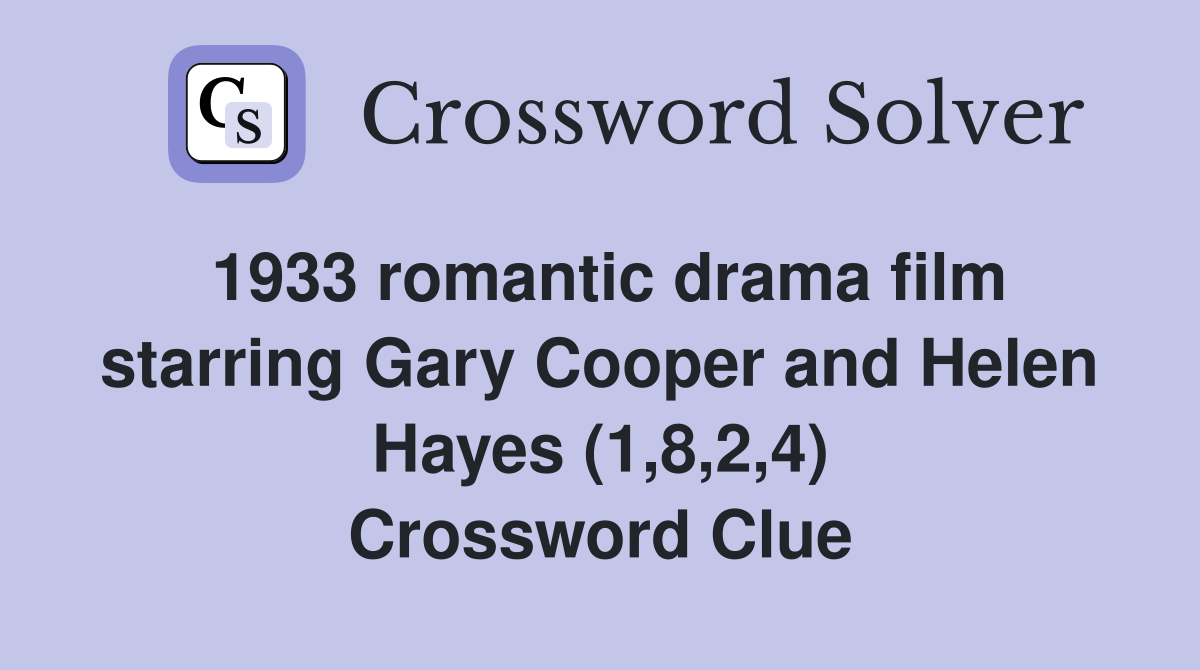1933 romantic drama film starring Gary Cooper and Helen Hayes (1,8,2,4) Crossword Clue