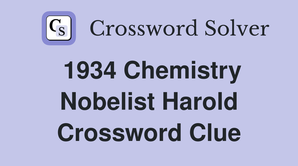 1934 Chemistry Nobelist Harold Crossword Clue
