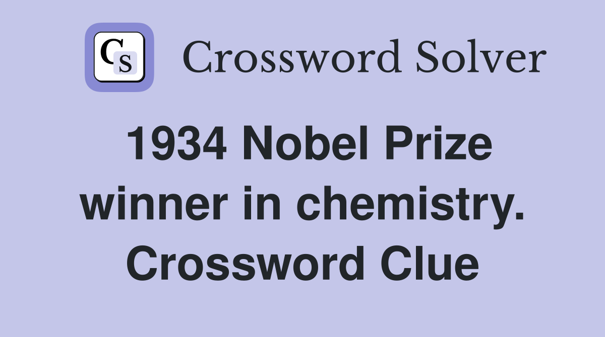1934 Nobel Prize winner in chemistry. Crossword Clue