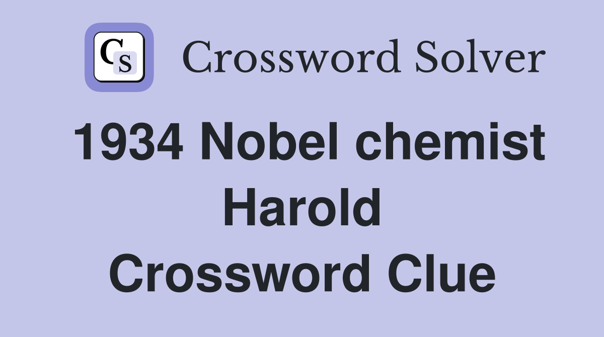 1934 Nobel chemist Harold Crossword Clue