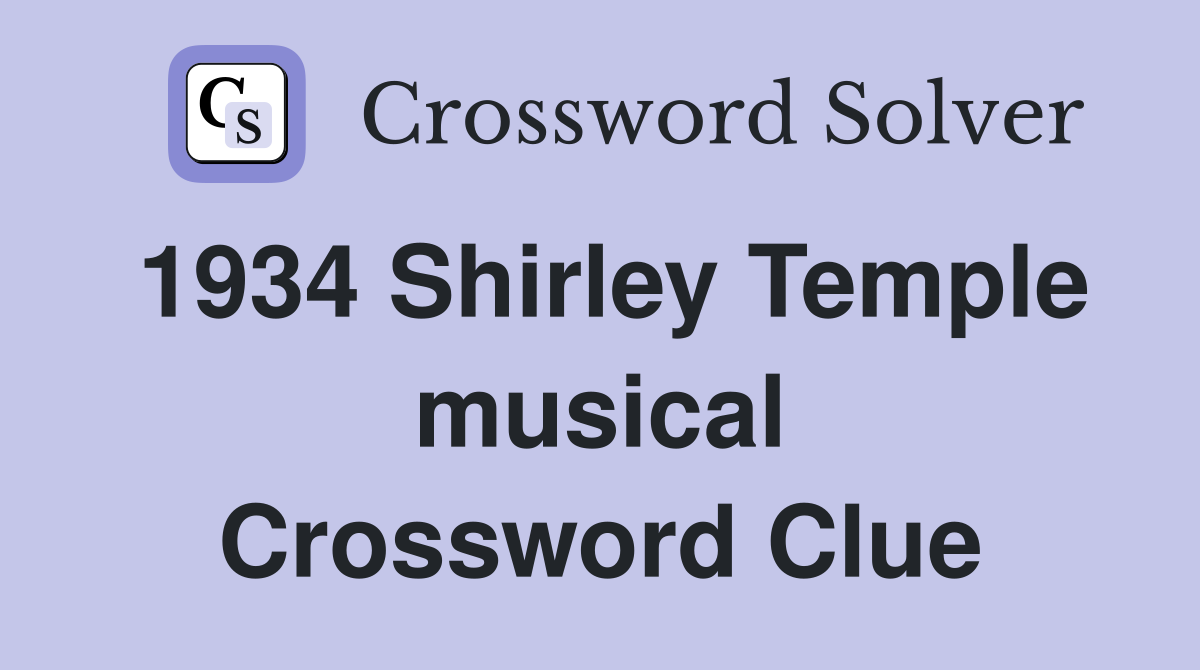 1934 Shirley Temple musical Crossword Clue