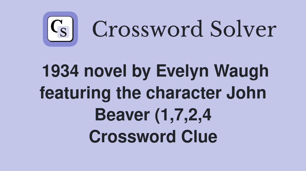 1934 novel by Evelyn Waugh featuring the character John Beaver (1 7 2 4 1934 novel by Evelyn Waugh featuring the character John Beaver (1 7 2 4