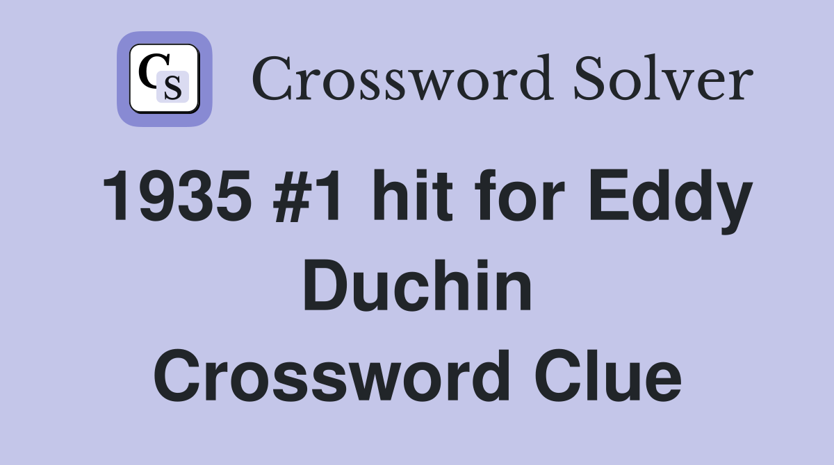 1935 #1 hit for Eddy Duchin Crossword Clue