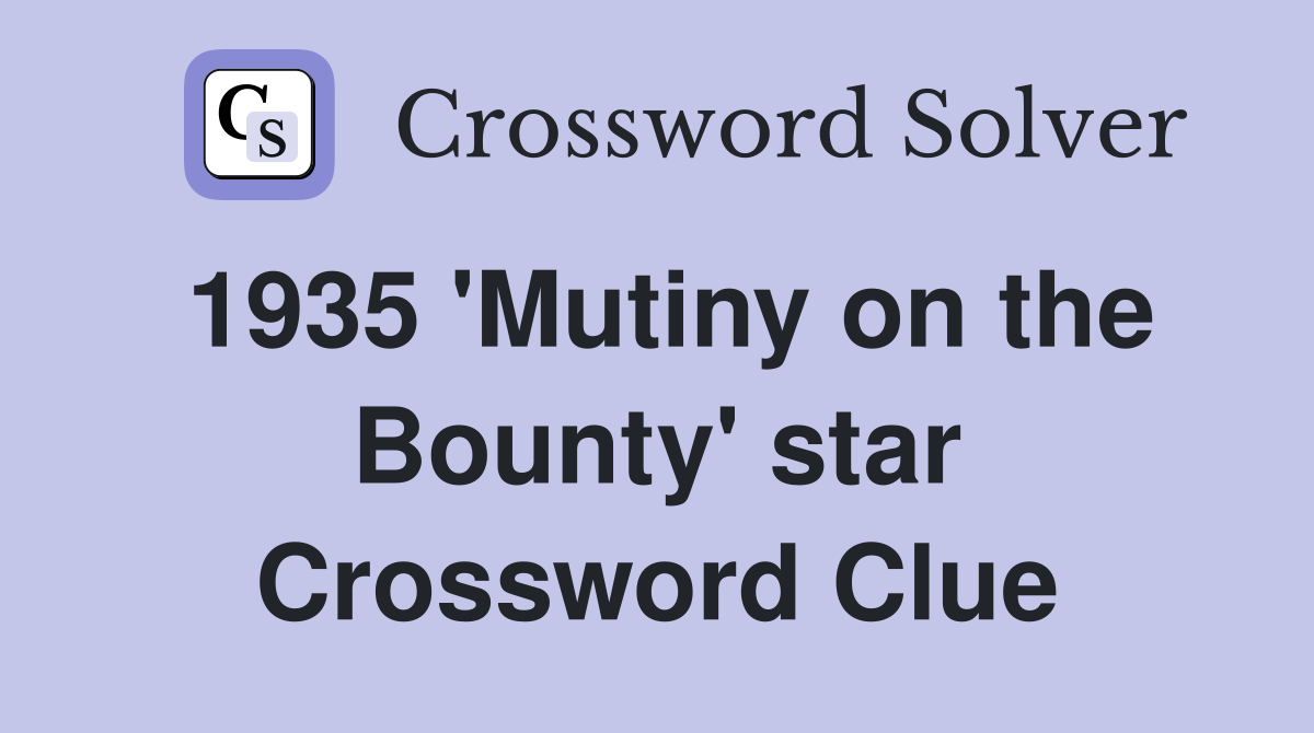 1935 'Mutiny on the Bounty' star Crossword Clue
