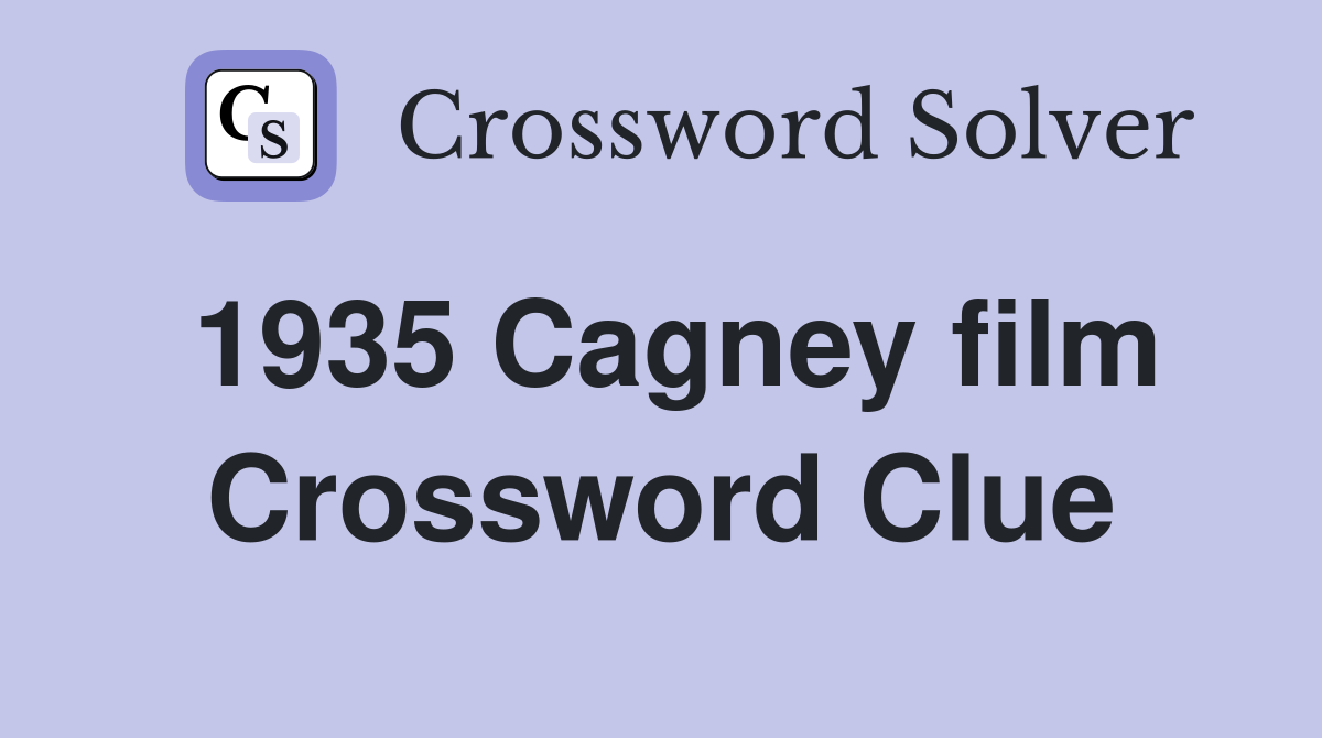 1935 Cagney film Crossword Clue