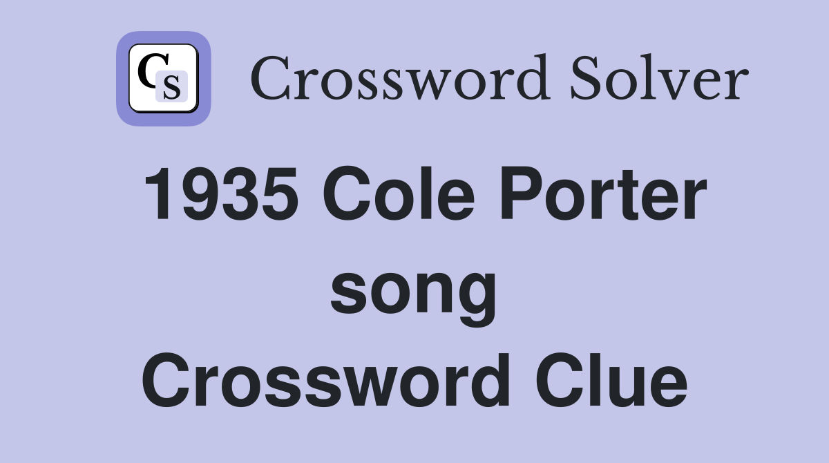 1935 Cole Porter song Crossword Clue