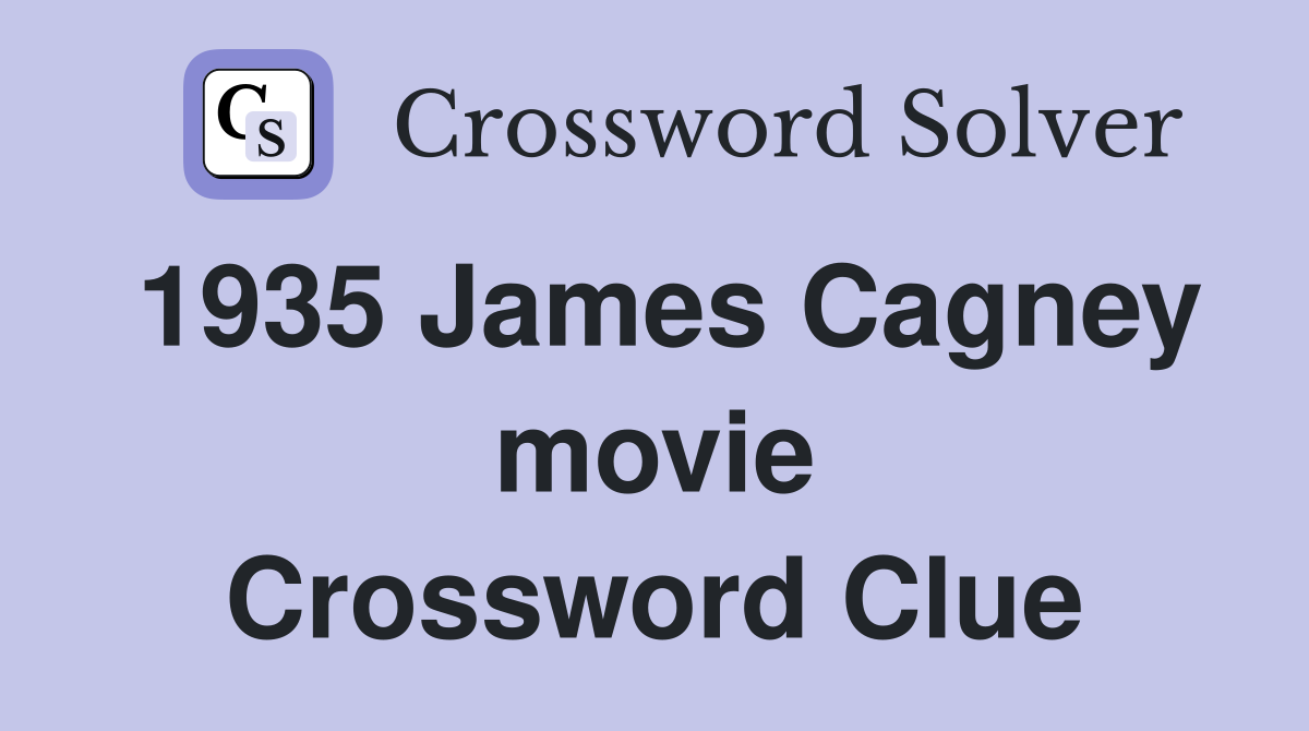 1935 James Cagney movie Crossword Clue