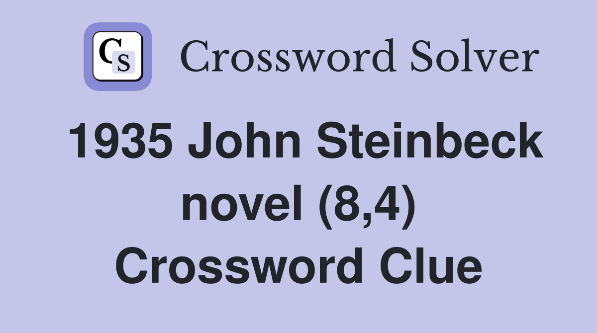 1935 John Steinbeck novel (8,4) Crossword Clue