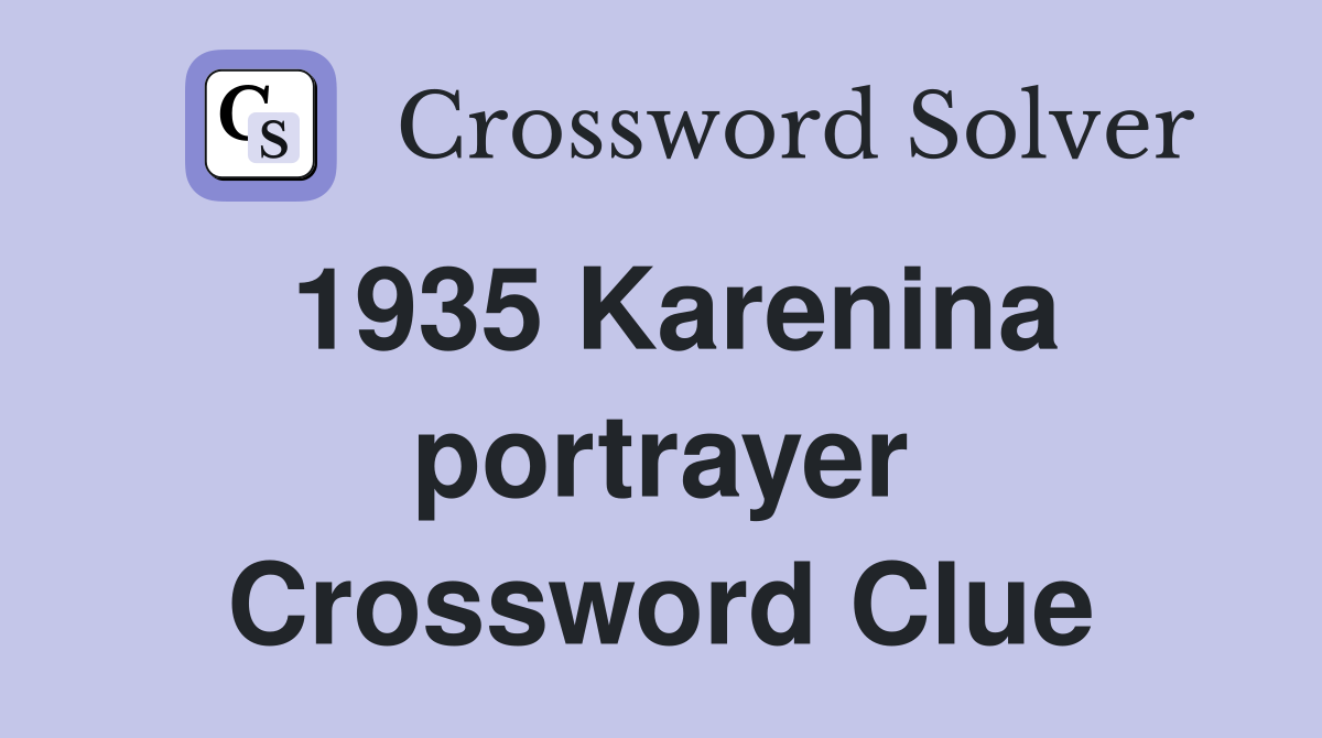 1935 Karenina portrayer Crossword Clue