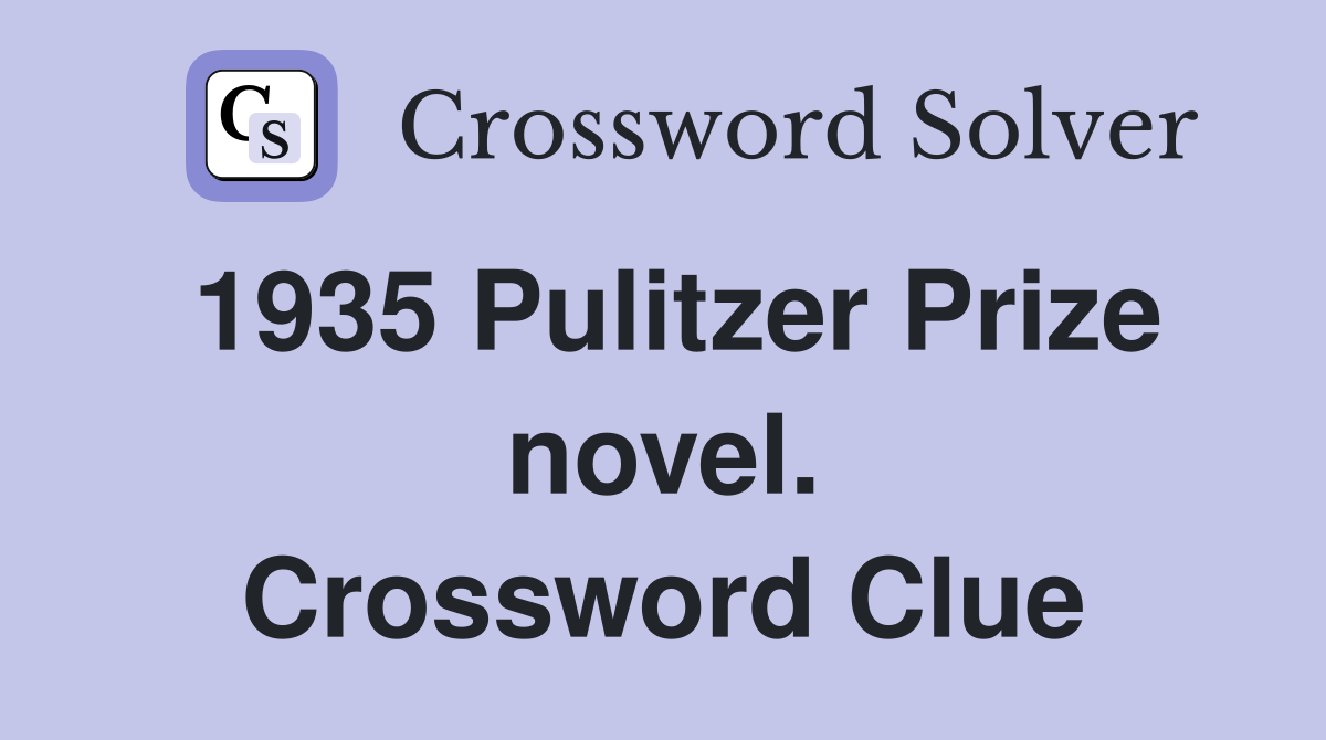 1935 Pulitzer Prize novel. Crossword Clue