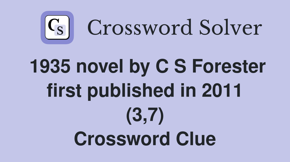 1935 novel by C S Forester first published in 2011 (3,7) Crossword Clue