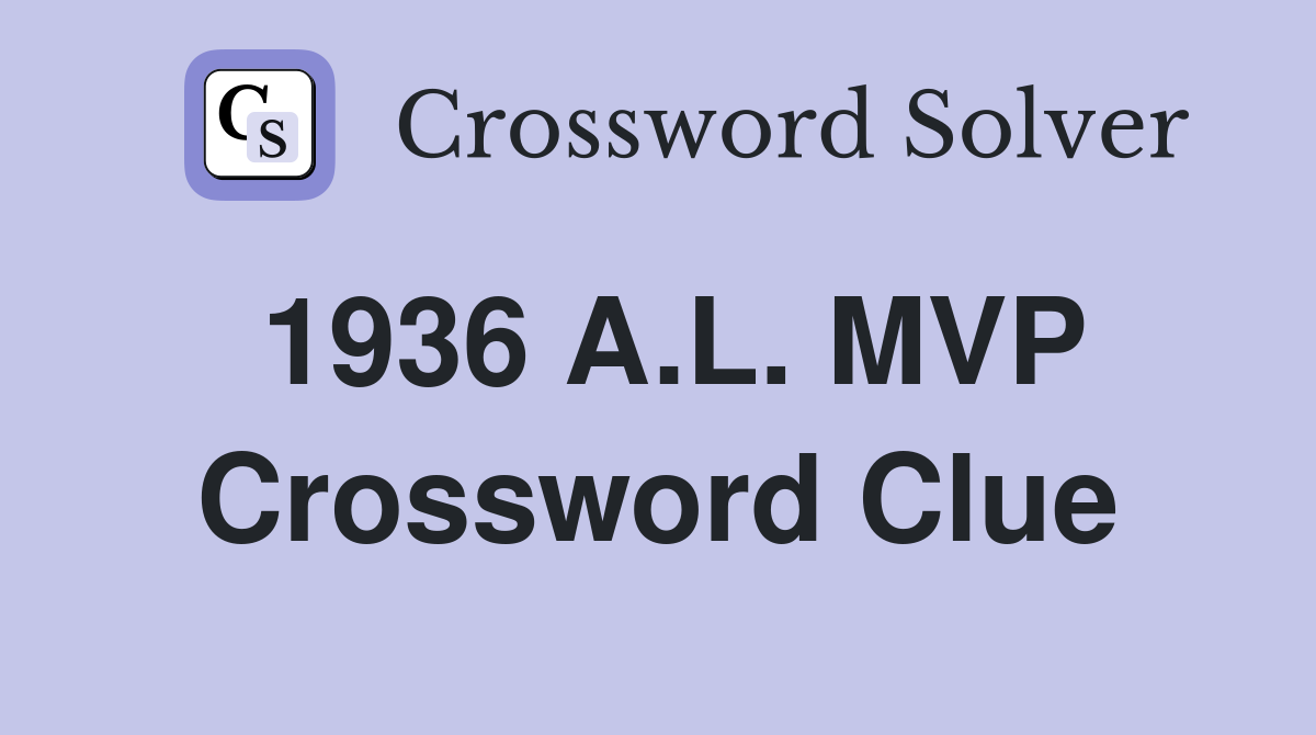 1936 A.L. MVP Crossword Clue