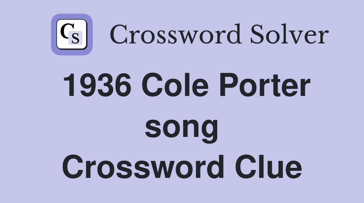 1936 Cole Porter song Crossword Clue