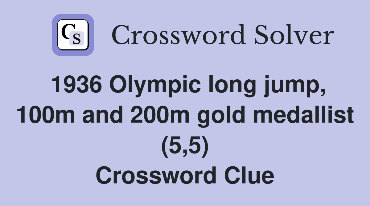 1936 Olympic long jump, 100m and 200m gold medallist (5,5) Crossword Clue