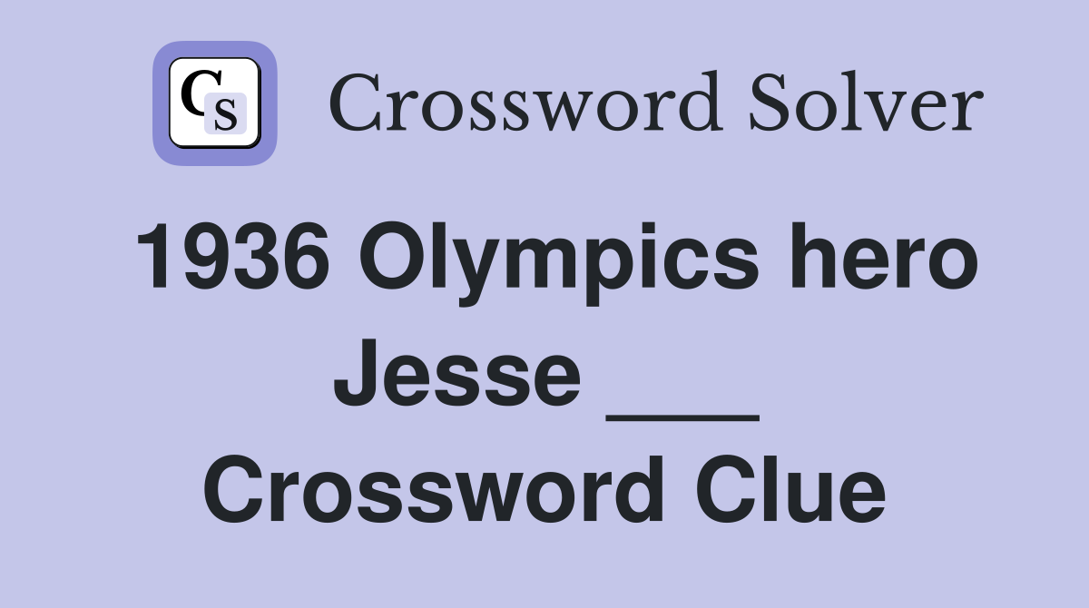 1936 Olympics hero Jesse ___ Crossword Clue
